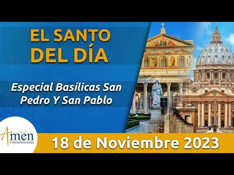Santo de Hoy 18 de Noviembre l Especial Basílicas San Pedro Y San Pablo l Amén Comunicaciones
