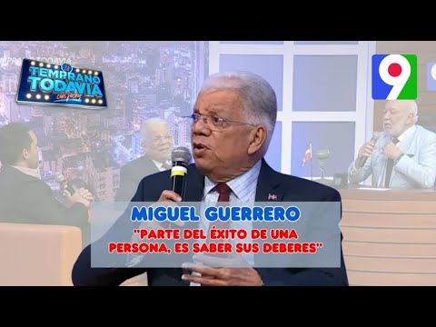 Miguel Guerrero: “Parte del éxito de una persona, es saber sus deberes” | ETT