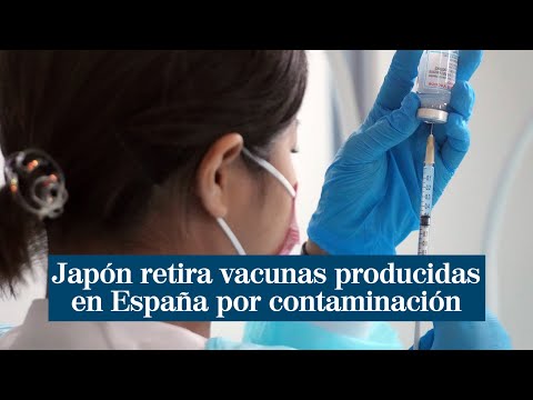 Japón retira vacunas del Covid producidas en España por contaminación