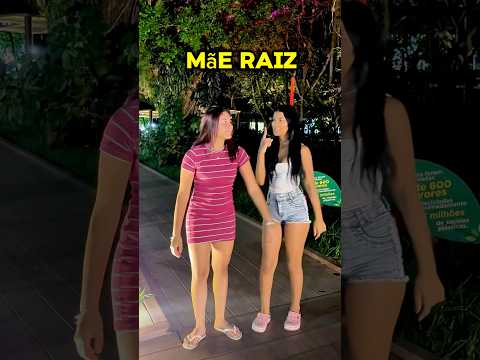 Mãe Raiz 🤣