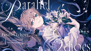 Parallel Echoes - 松永依織 (Official MV)