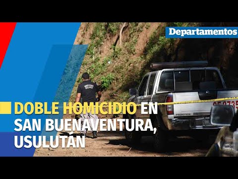 Doble homicidio en San Buenaventura, Usulután
