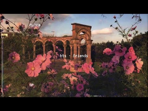 bts - friends (slowed down)ΰΌ