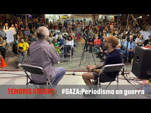 TEMORIS GRECKO Gaza: periodismo en guerra