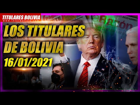 ? LOS TITULARES DE BOLIVIA ?? 16 DE ENERO 2021 [ NOTICIAS DE BOLIVIA ] Edición no narrada ?