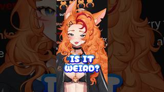 I Don't Think It's Weird! 😇