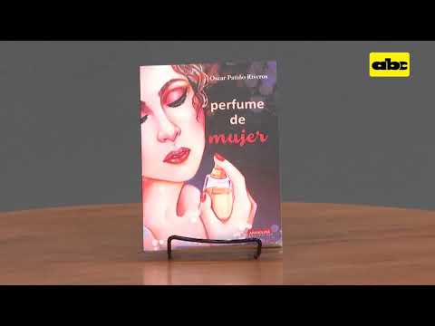 Un Mundo Alucinante: Perfume de mujer, de Óscar Patiño Riveros