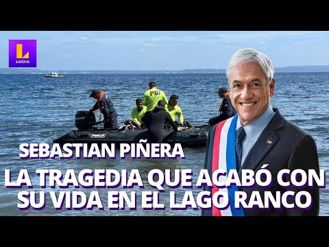 Sebastián Piñera y la tragedia que acabó con su vida en el lago Ranco
