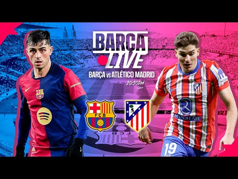 🔴 BARÇA LIVE | FC BARCELONA vs ATLÉTICO DE MADRID | LA LIGA 24/25 ⚽