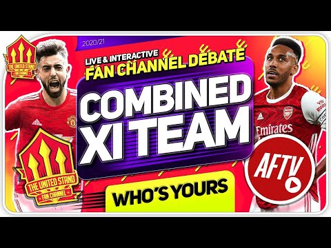 Man Utd vs Arsenal COMBINED 11 With DT AFTV