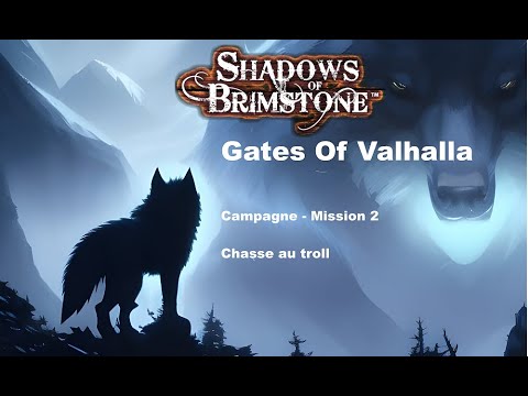 Shadows Of Brimstone - Gates Of Valhalla - Mission 2 - Chasse au troll - Partie Solo