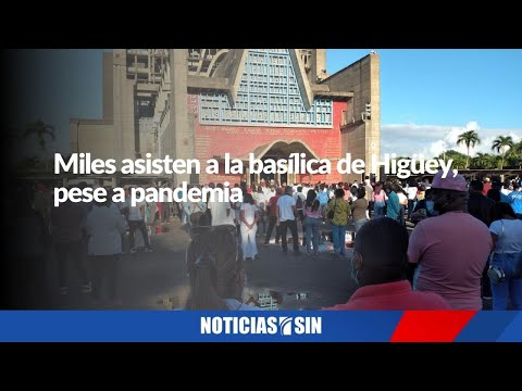 Miles asisten a la basílica de Higüey, pese a pandemia