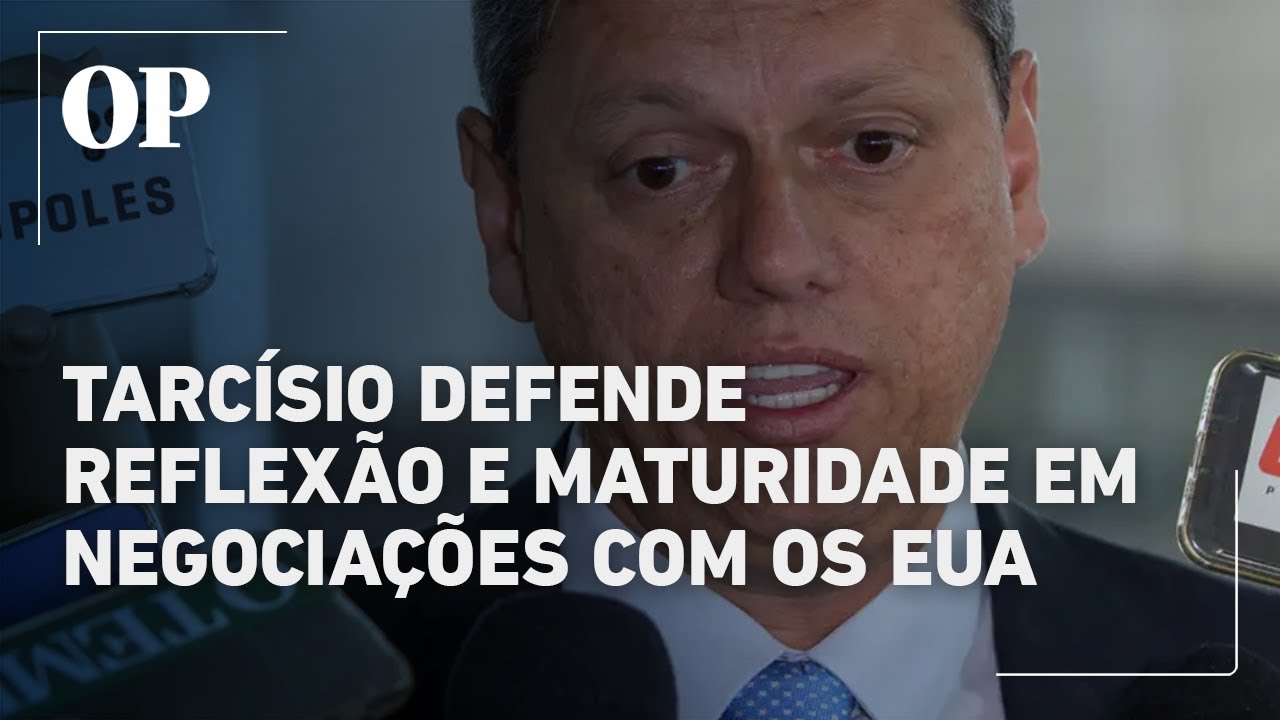 Tarcísio critica distanciamento do Brasil com os EUA e defende maturidade política em negociação