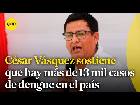 El ministro de Salud César Vásquez responde sobre el aumento de casos de dengue