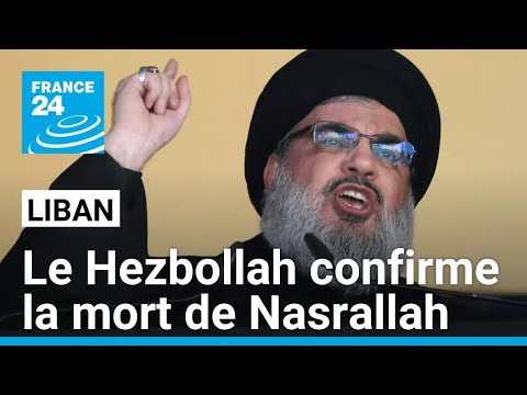 Le Hezbollah confirme la mort d'Hassan Nasrallah suite à une frappe israélienne • FRANCE 24