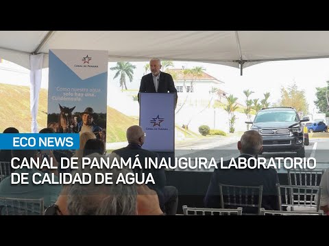 Canal de Panamá inaugura laboratorio  | #EcoNews