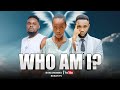 WHO AM I  EP 25 MIMI NI NANI  BINTI MALAIKA
