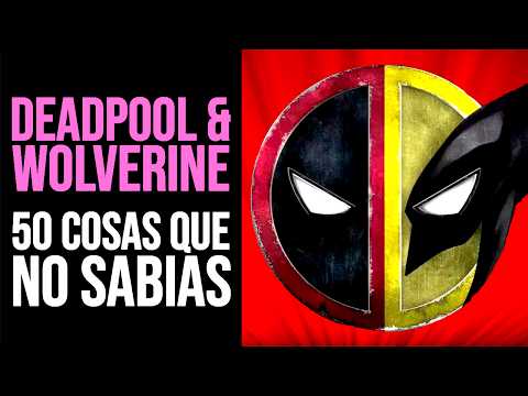 DEADPOOL & WOLVERINE: 50 Cosas que NO SABÍAS del TEASER TRAILER | Curiosidades