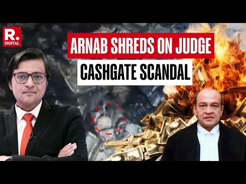 JUDICIAL CORRUPTION EXPOSED: Arnab Rips Apart Judge Yashwant Varma Cashgate Scandal