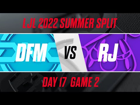 DFM vs RJ｜LJL 2022 Summer Split Day 17 Game 2