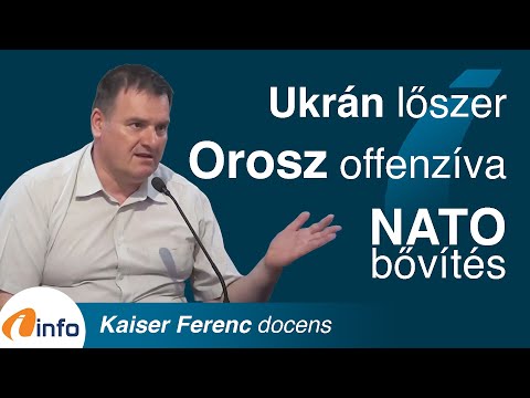 Az ukrán lőszer, az  orosz offenzíva, a NATO bővítése - Kaiser Ferenc NKE docens az InfoRádióban