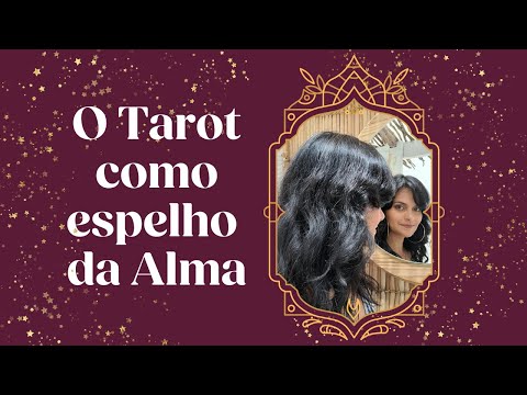 O Tarot como espelho da alma - Aula de Tarot Terapêutico