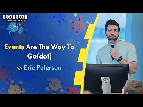 Events Are The Way To Go(dot) – Eric Peterson – GodotCon 2025