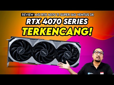 Review MSI GeForce RTX 4070 Ti SUPER 16G VENTUS 3X