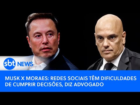 Musk x Moraes: Redes sociais têm dificuldade de cumprir decisões judiciais brasileiras, diz advogado
