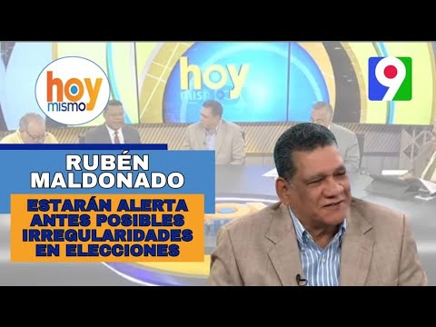 Rubén Maldonado “Estaremos  Alerta a las posibles irregularidades en las Elecciones” | Hoy Mismo