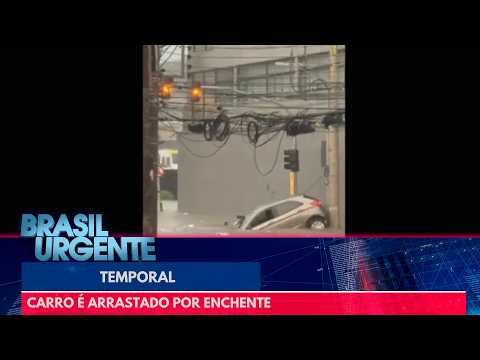 Carro é arrastado por enxurrada em São Paulo | Brasil Urgente