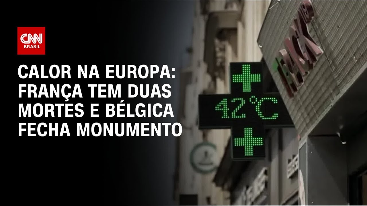 França tem duas mortes e Bélgica fecha monumento após onda de calor | BASTIDORES CNN