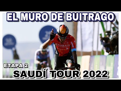 RESUMEN ETAPA 2  SAUDÍ TOUR 2022  Santiago BUITRAGO Se Deja Ver