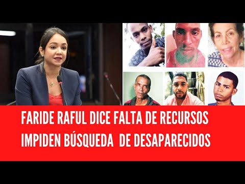 FARIDE RAFUL DICE FALTA DE RECURSOS IMPIDEN BÚSQUEDA DE DESAPARECIDOS