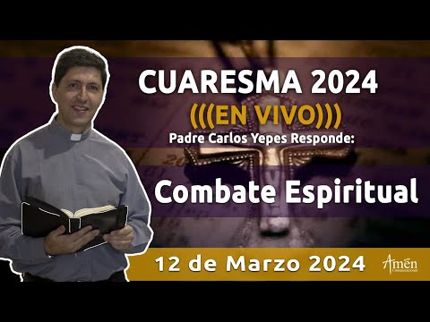 Combate Espiritual  | Padre Carlos Yepes | oración | Cuaresma 2024