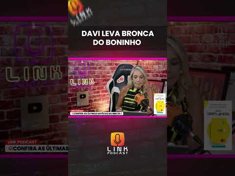 DAVI LEVA BRONCA DO BONINHO | LINK PODCAST