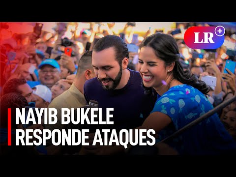 Nayib Bukele: ¿Qué dijo el presidente de El Salvador tras ataques a su esposa?