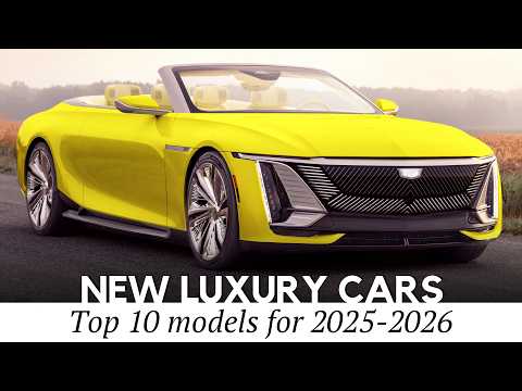 10 All-New Luxury Cars for 2025-2026: Matching Tasteful Exteriors with Top-Class Interiors