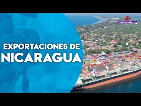 Conocé cuánto han aumentado las exportaciones de Nicaragua en el 2022