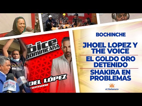 El Bochinche - El Goldo Oro Detenido - Shakira en Problemas - Jhoel López