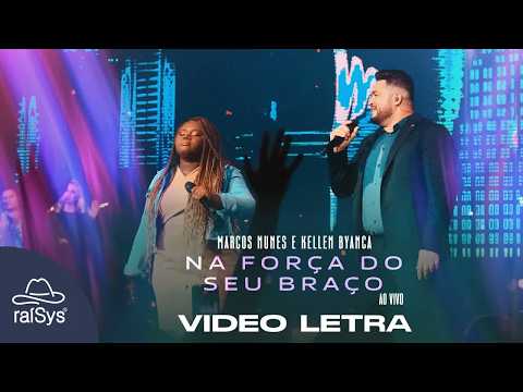 Marcos Nunes e Kellen Byanca | Na Força do seu Braço [Vídeo Letra]