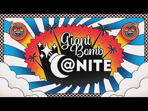 Giant Bomb at Nite | Day 2