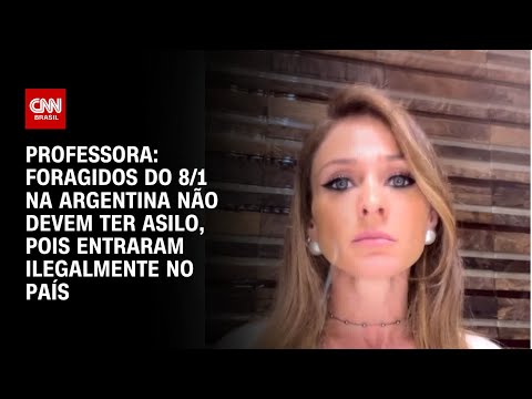 Professora: Foragidos do 8/1 na Argentina não devem ter asilo, pois entraram no país ilegalmente |WW