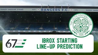 Ibrox Predicted XI: How Celtic should line up for derby clash Ibrox Predicted XI: How Celtic should line up for derby clash