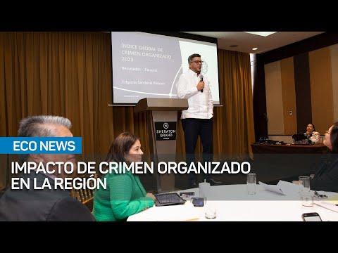 Expertos analizan el impacto del crimen organizado en la región | #EcoNews