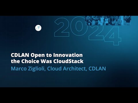 CDLAN Open to Innovation the Choice Was CloudStack | Marco Ziglioli