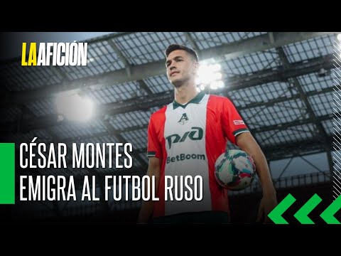 ¡Es oficial! Presentan a César Montes como refuerzo del Lokomotiv de Moscú