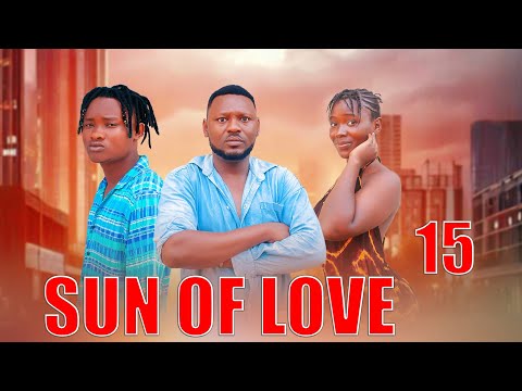 SUN OF LOVE Episode [[ 15 ]] #lovestory  ❤️❤️❤️