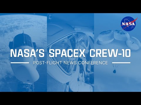 NASA’s SpaceX Crew-10 Post-Flight News Conference