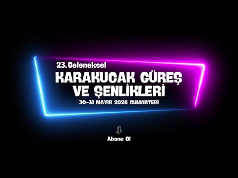 23. GELENEKSEL KARAKUCAK GÜREŞ ve ŞENLİKLERİ • 30/05/2026 (1)